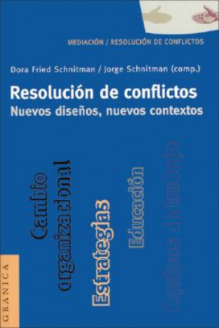 Kniha Resolucion De Conflictos. Nuevos Disenos, Nuevos Contextos Dora Fried Schnitman