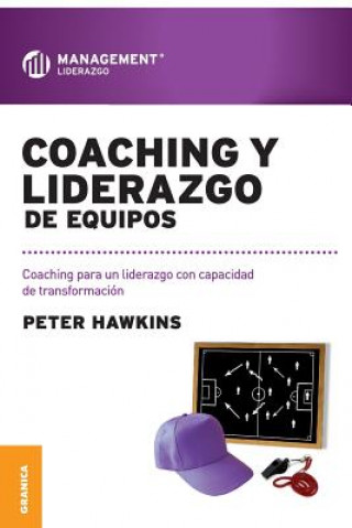 Kniha Coaching y Liderazgo de Equipos Peter (Boston University) Hawkins