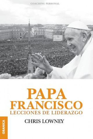 Kniha Papa Francisco Chris Lowney