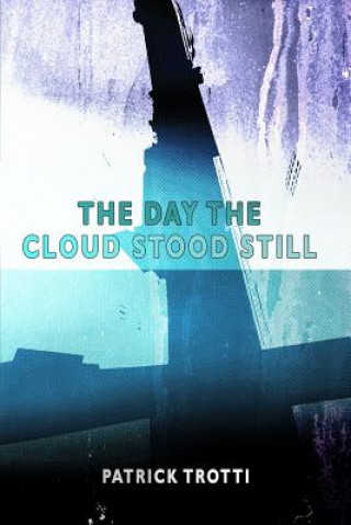 Book Day The Cloud Stood Still Patrick Trotti