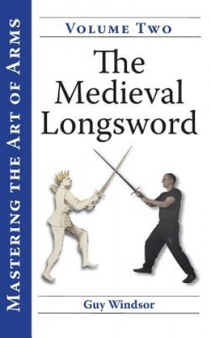 Könyv Medieval Longsword Guy Stanley Windsor