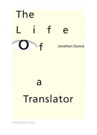 Buch Life of a Translator Jonathan Dunne