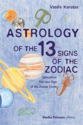 Könyv Astrology of the 13 SIgns of the Zodiac Vasilis Kanatas