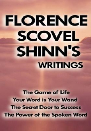 Könyv Florence Scovel Shinn's Writings Florence Scovel Shinn