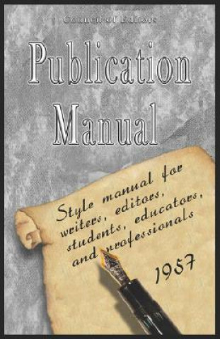 Kniha Publication Manual - Style Manual for Writers, Editors, Students, Educators, and Professionals 1957 American Psychological Association