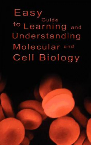 Carte Easy Guide to Learning and Understanding Molecular and Cell Biology Various