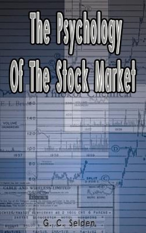 Kniha Psychology of the Stock Market G C Selden