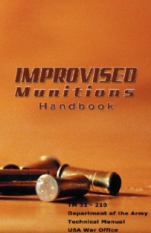 Kniha Improvised Munitions Handbook Department of Defense