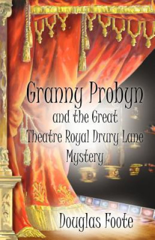 Könyv Granny Probyn and the Great Theatre Royal Drury Lane Mystery Douglas Foote
