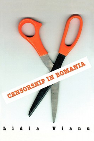 Könyv Censorship in Romania Lidia Vianu