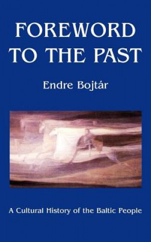 Könyv Foreword to the Past Endre Bojtar
