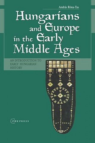 Carte Hungarians and Europe in the Early Middle Ages Andras Rona-Tas