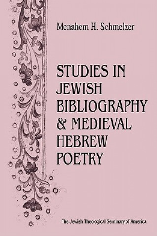 Book Studies In Jewish Bibliography and Medieval Hebrew Poetry Menahem H Schmeltzer