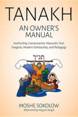 Könyv Tanakh, an Owner's Manual Moshe Sokolow