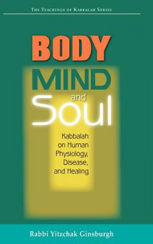 Kniha Body, Mind, and Soul Rabbi Yitzchak Ginsburgh