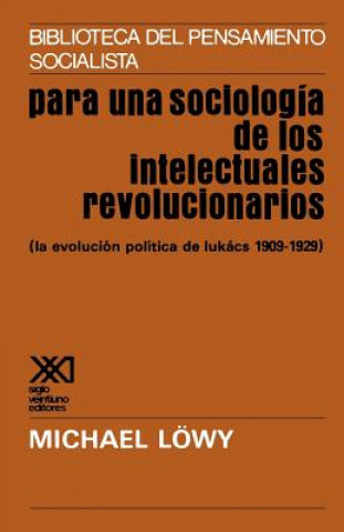 Carte Para Una Sociologia de Los Intelectuales Revolicionarios Michael Lowy