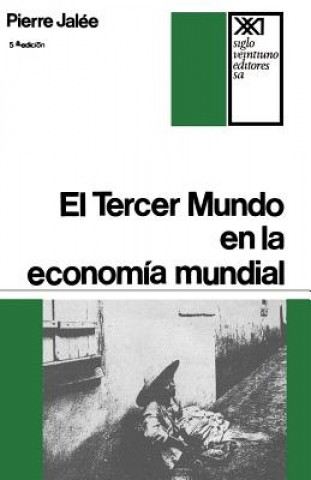 Könyv Tercer Mundo En La Economia Mundial. La Explotacion Imperialista Pierre Jalee