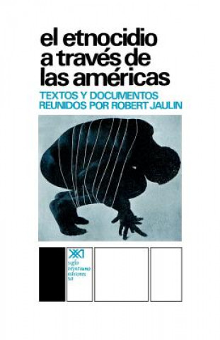 Kniha Etnocidio Atraves de Las Americas Robert Jaulin