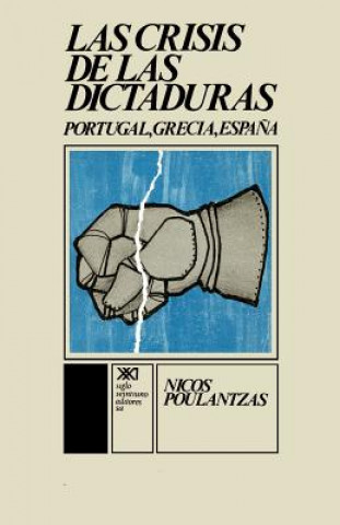 Kniha Crisis de Las Dictaduras.Portugal, Grecia, Espana Nicos Poulantzas