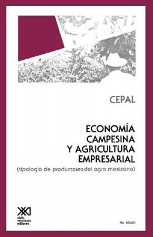 Kniha Economia Campesina y Agricultura Empresarial. Tipologia de Productores Cepal