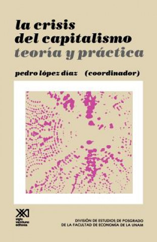 Livre Crisis del Capitalismo.Teoria y Practica Pedro Lopez Diaz