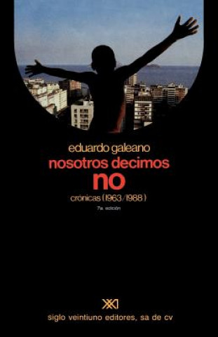 Book Nosotros Decimos No Cronicas (1963-1988) Eduardo Galeano