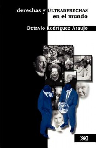 Книга Derechas y ultraderechas en el mundo Octavio Rodrmguez Araujo