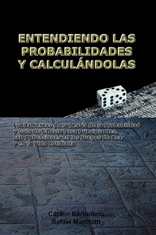 Книга Entendiendo Las Probabilidades Y Calcul Ndolas Rafael Martilotti