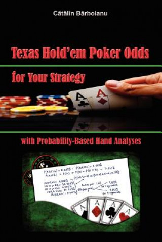 Kniha Texas Hold'em Poker Odds for Your Strategy, with Probability-Based Hand Analyses Catalin Barboianu
