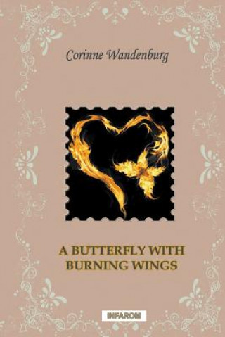 Kniha Butterfly with Burning Wings Corinne Wandenburg