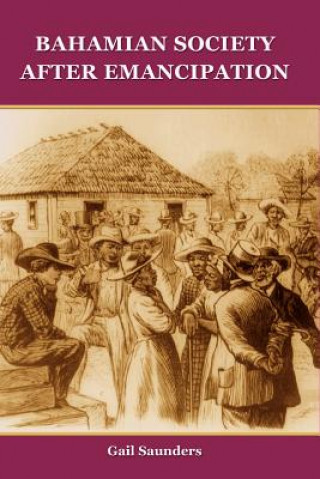 Kniha Bahamian Society After Emancipation Gail Saunders