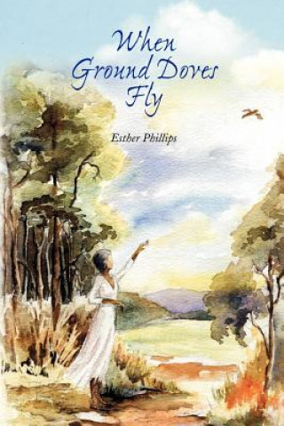 Kniha When Ground Doves Fly Esther Phillips
