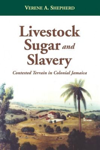 Könyv Livestock, Sugar and Slavery Verene Shepherd