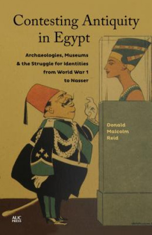 Kniha Contesting Antiquity in Egypt REID DONALD MALCOLM