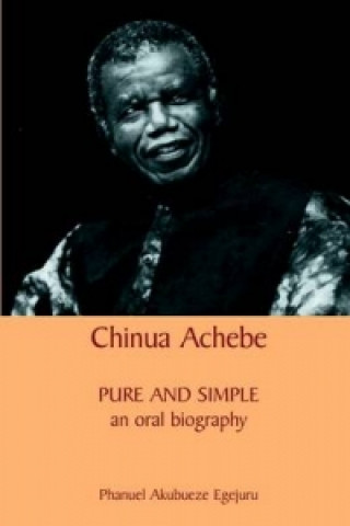 Книга Chinua Achebe Phanuel Akubueze Egejuru