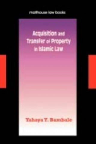 Buch Acquisition and Transfer of Property in Islamic Law Yahaya Yunusa Bambale