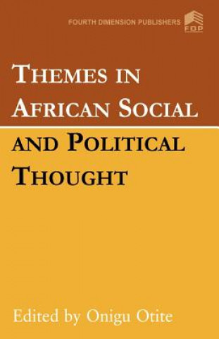 Kniha Themes in African Social and Political Thought Onigu Otite