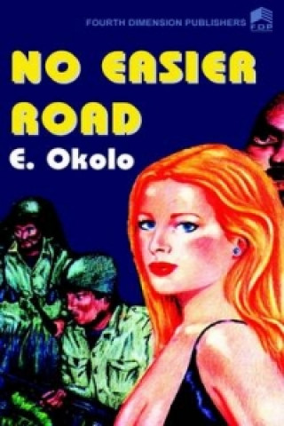 Kniha No Easier Road E. Okolo