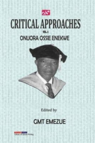 Książka Critical Approaches Vol 2. Onuora Ossie Enekwe Gmt Emezue