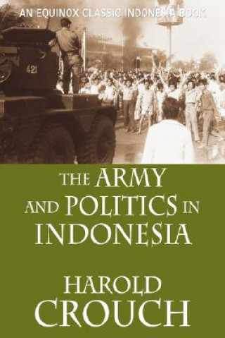Книга Army and Politics in Indonesia (Revised Edition) Crouch