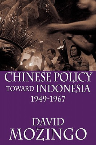 Książka Chinese Policy Toward Indonesia, 1949-1967 David Mozingo