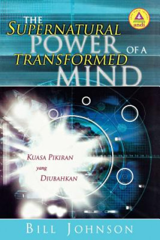 Könyv Supernatural Power of a Transformed Mind (Indonesian) Bill Johnson
