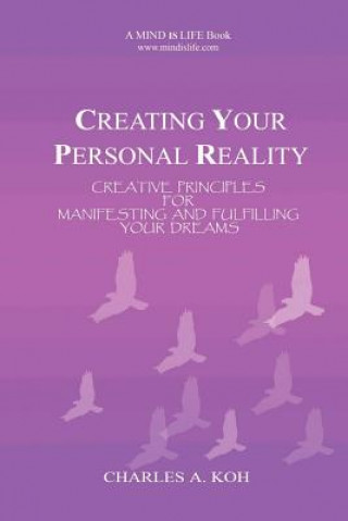 Book Creating Your Personal Reality Charles A Koh