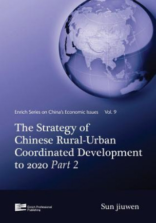 Carte Strategy of Chinese Rural-Urban Coordinated Development to 2020 Part 2 Jiuwen Sun