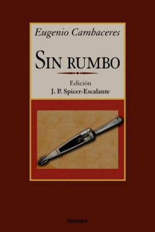 Kniha Sin Rumbo Eugenio Cambaceres