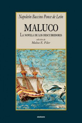 Carte Maluco, La Novela De Los Descubridores Napoleon Baccino Ponce de Leon