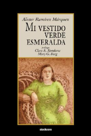 Carte Mi Vestido Verde Esmeralda Ramirez Marquez