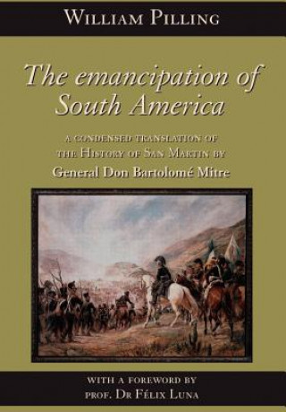 Kniha Emancipation of South America Bartolome Mitre