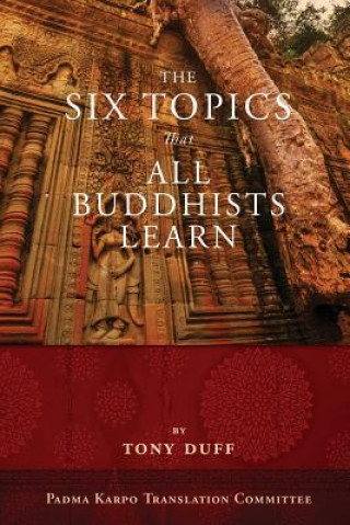 Kniha Six Topics That All Buddhists Learn Tony Duff