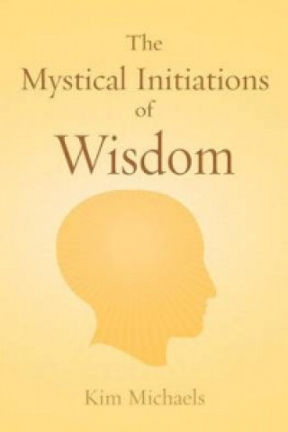 Kniha Mystical Initiations of Wisdom Kim Michaels